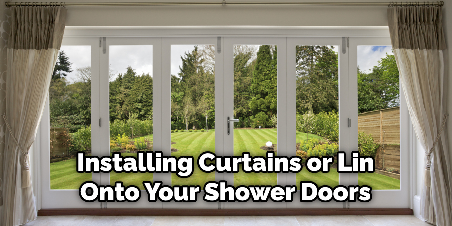 Installing Curtains or Lin Onto Your Shower Doors