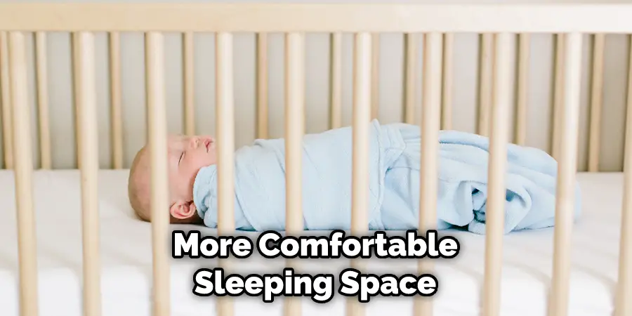 More Comfortable Sleeping Space