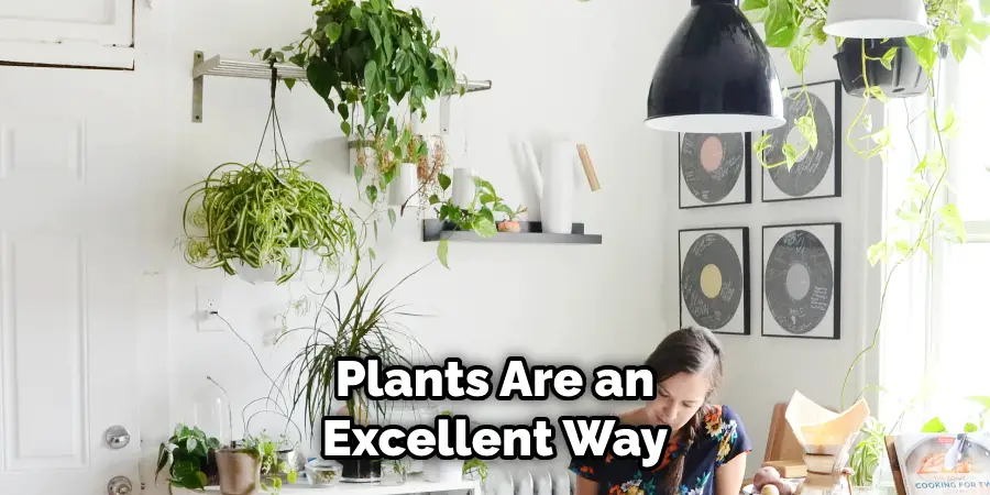 Plants Are an Excellent Way