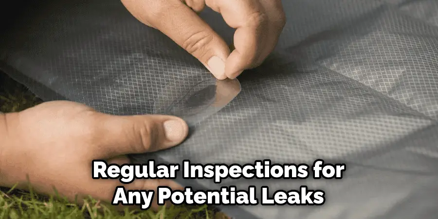 Regular Inspections for Any Potential Leaks