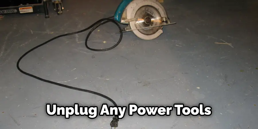 Unplug Any Power Tools