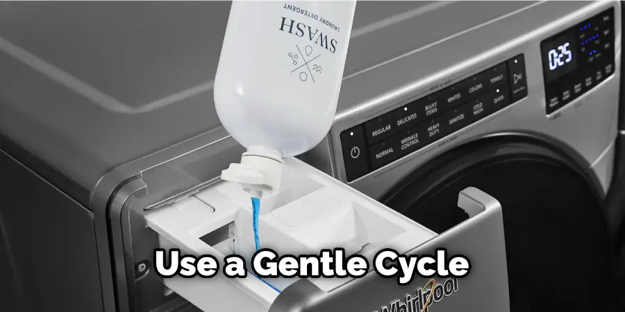 Use a Gentle Cycle