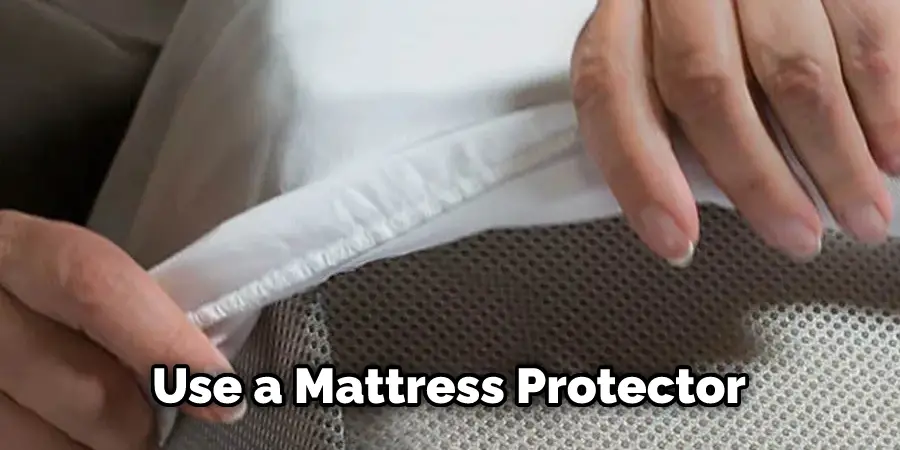 Use a Mattress Protector