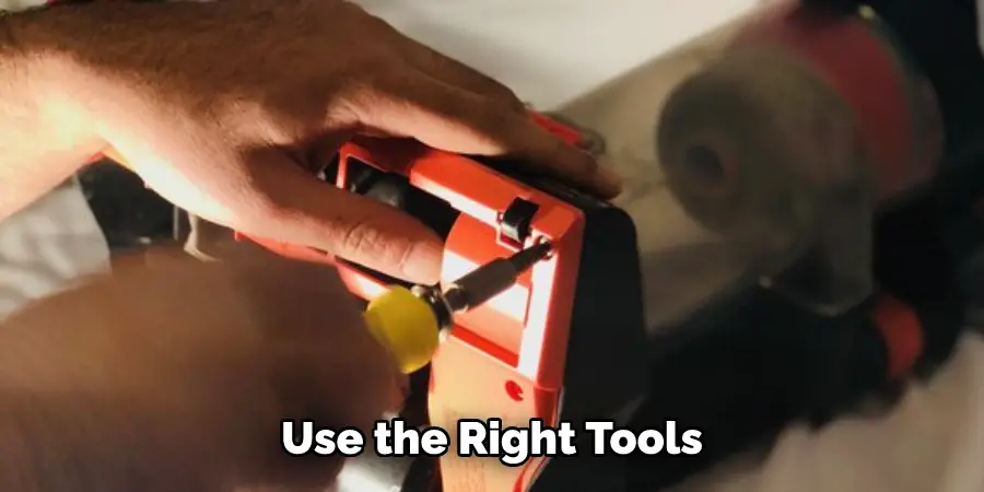  Use the Right Tools