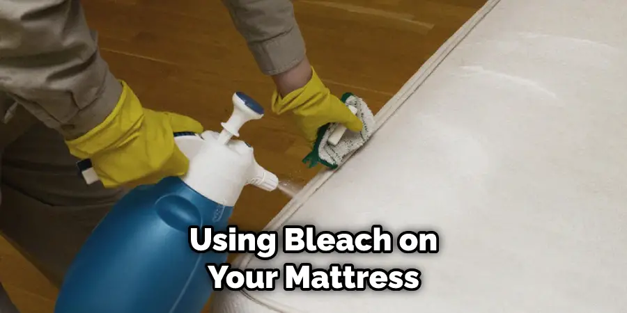 Using Bleach on Your Mattress