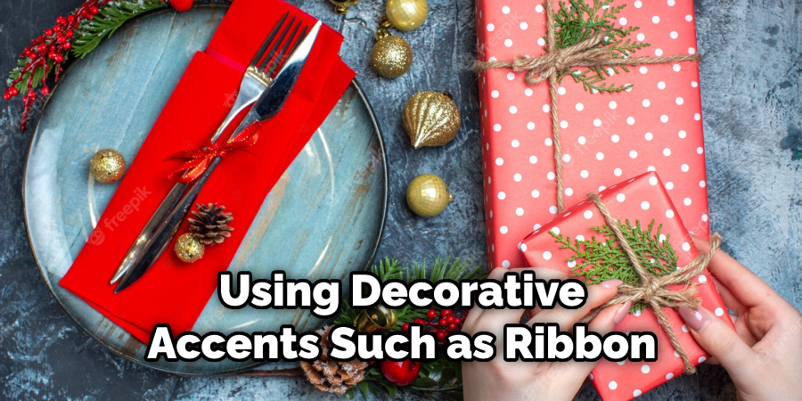 Using Decorative Accents Such as Ribbon