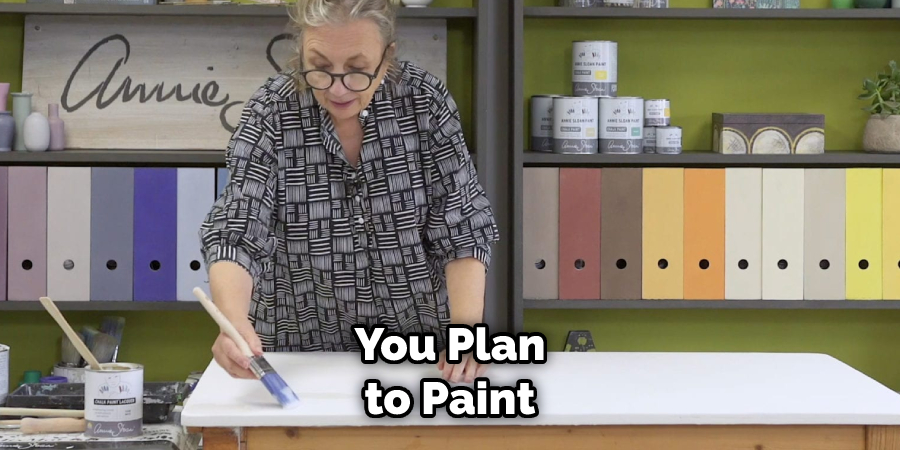 You Plan to Paint