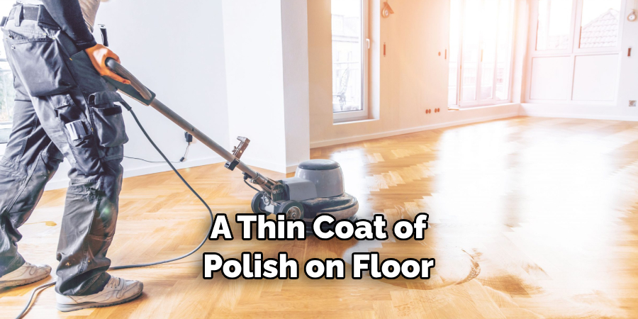 A Thin Coat of Polish on Floor