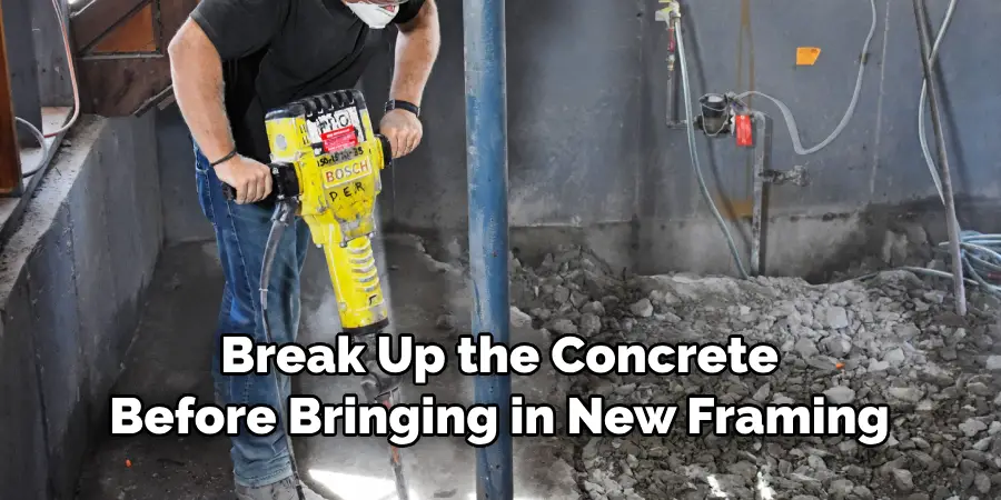Break Up the Concrete Before Bringing in New Framing