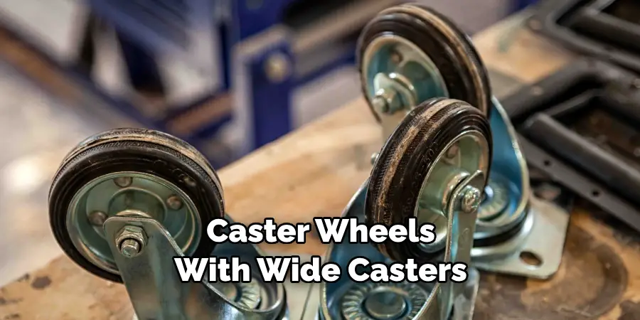 Caster Wheels With Wide Casters