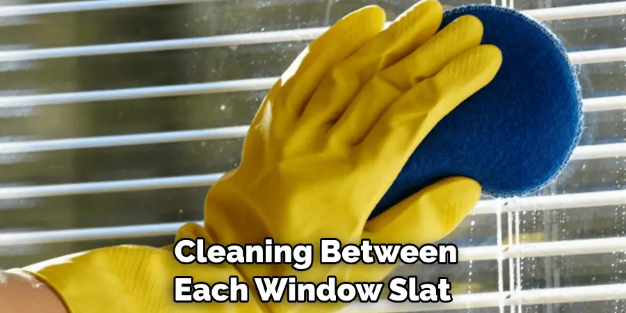  Cleaning Between Each Window Slat