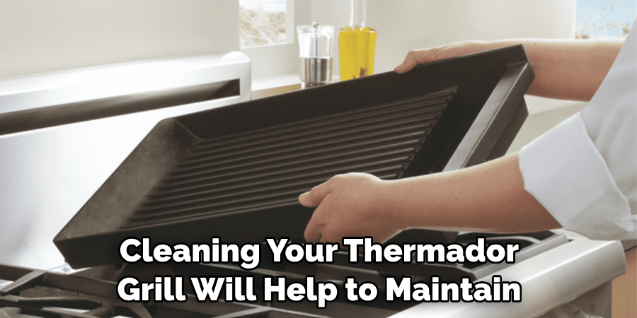 Cleaning Your Thermador Grill Will Help to Maintain