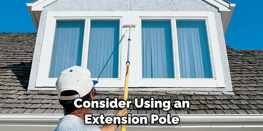 Consider Using an Extension Pole