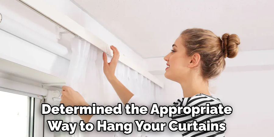 Determined the Appropriate Way to Hang Your Curtains