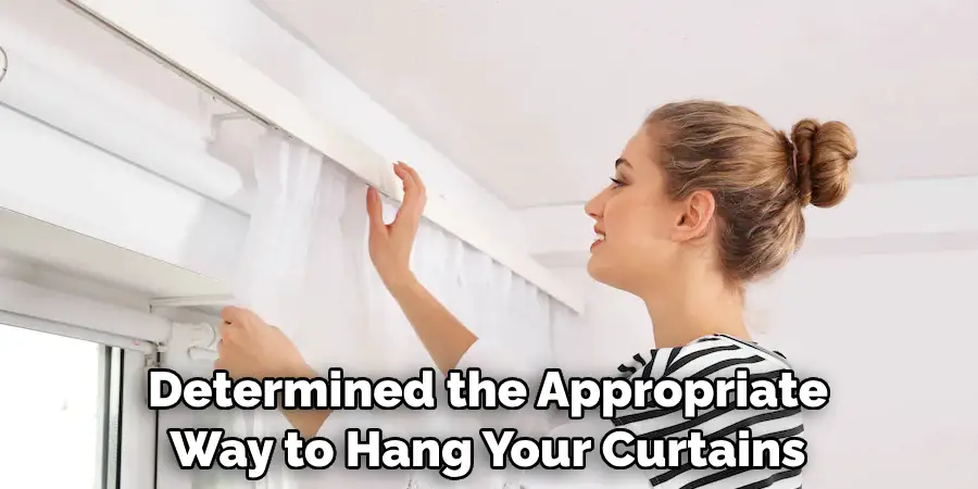 Determined the Appropriate Way to Hang Your Curtains