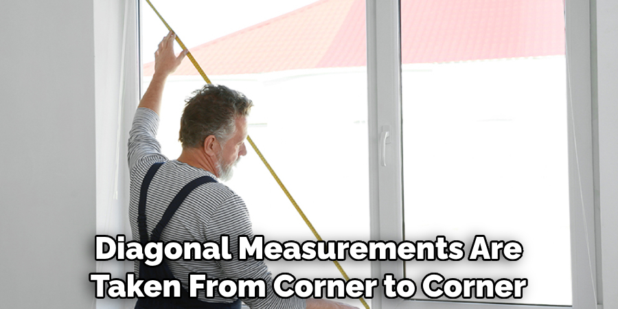 Diagonal Measurements Are Taken From Corner to Corner