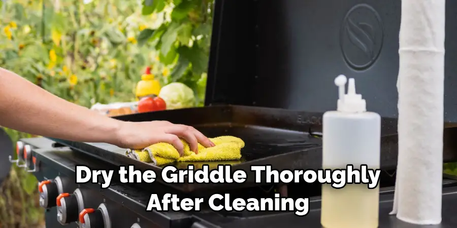 Dry the Griddle Thoroughly After Cleaning