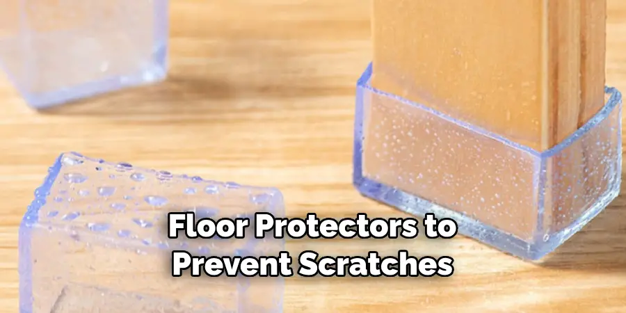 Floor Protectors to Prevent Scratches
