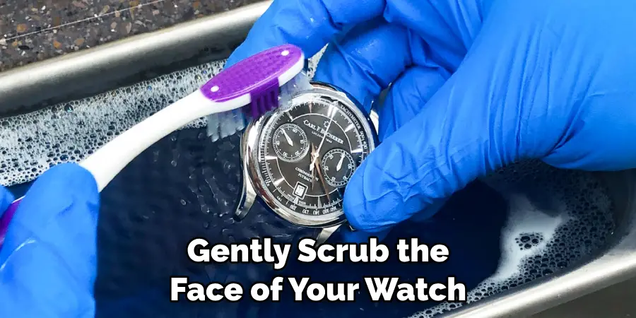 Gently Scrub the Face of Your Watch