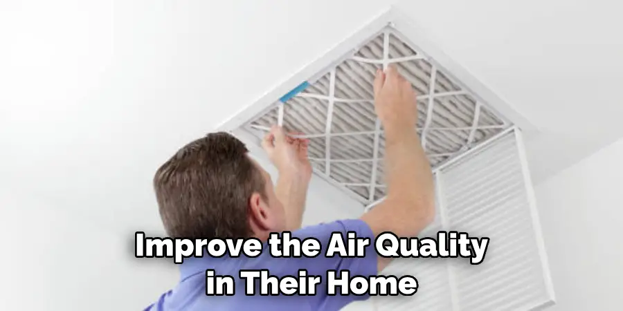 Improve the Air Quality in Their Home