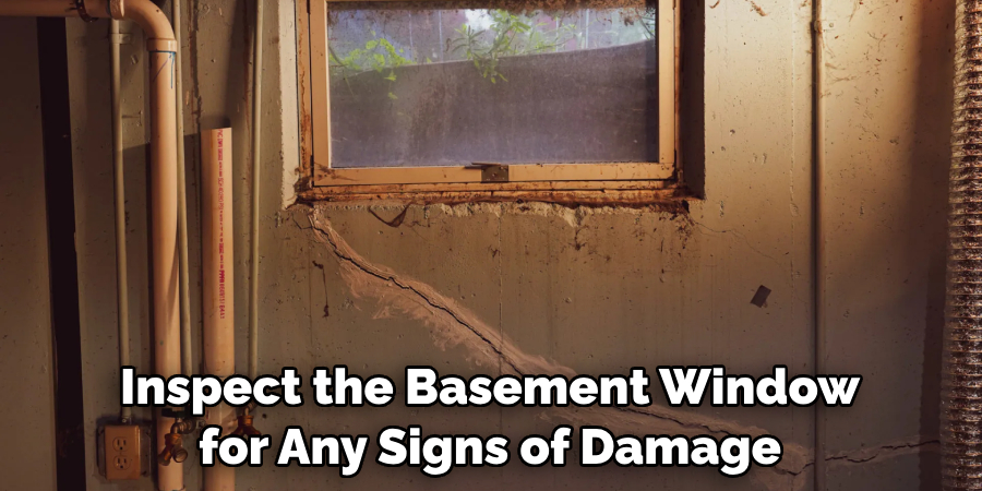 Inspect the Basement Window for Any Signs of Damage