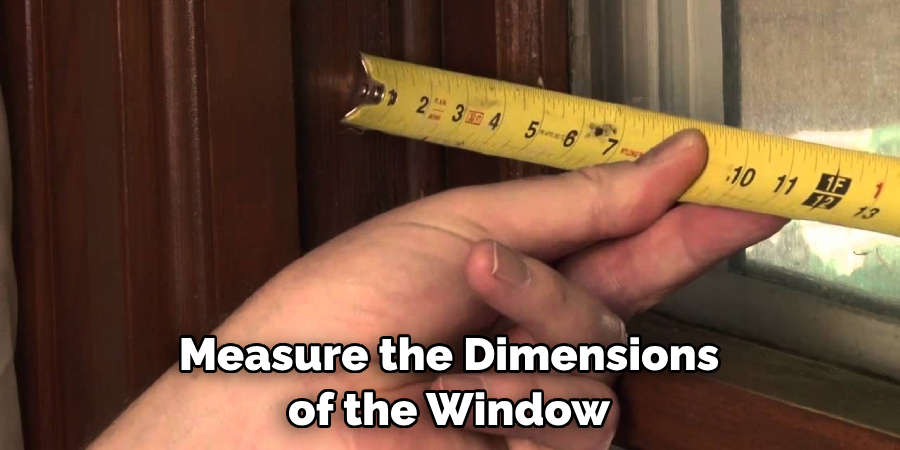 Measure the Dimensions of the Window