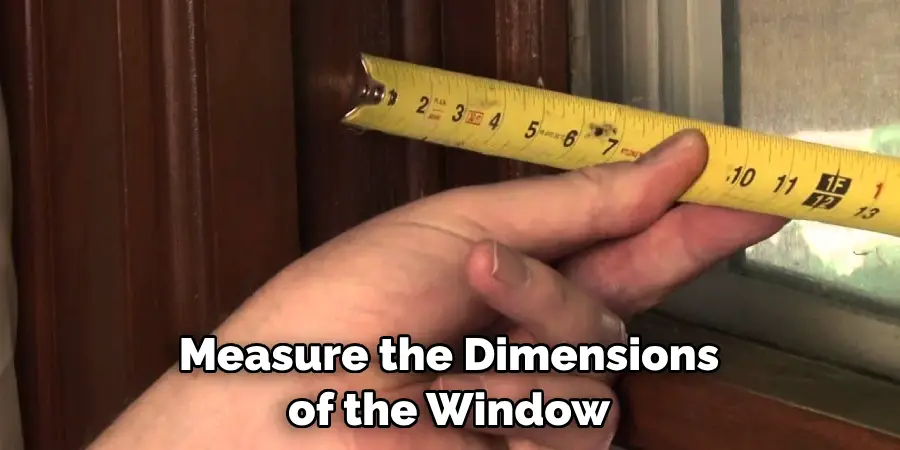 Measure the Dimensions of the Window