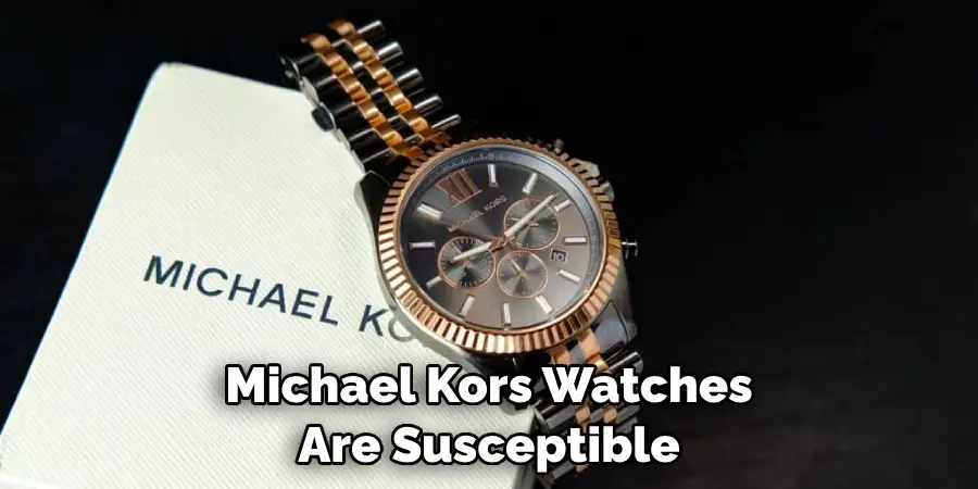 Michael Kors Watches Are Susceptible