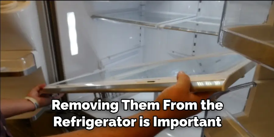 Removing Them From the Refrigerator is Important