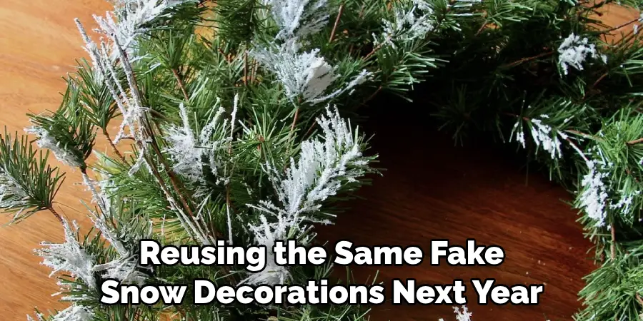 Reusing the Same Fake Snow Decorations Next Year