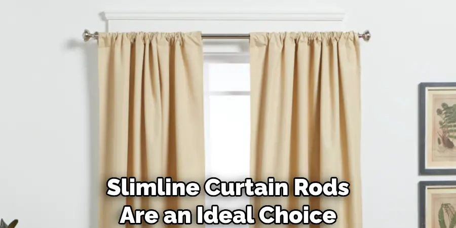 Slimline Curtain Rods Are an Ideal Choice