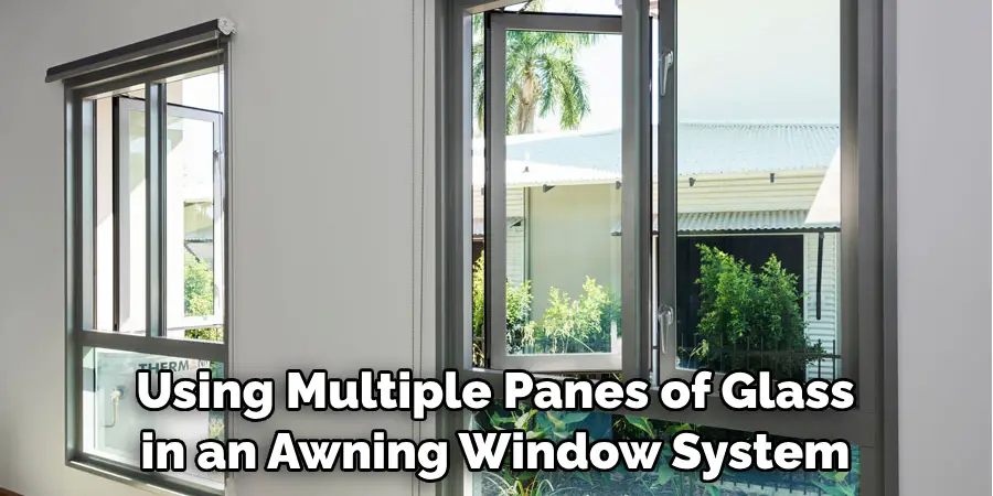 Using Multiple Panes of Glass in an Awning Window System