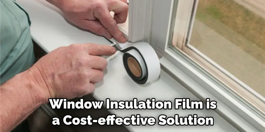 Window Insulation Film is a Cost-effective Solution