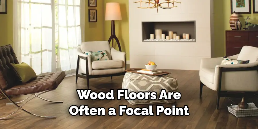 Wood Floors Are Often a Focal Point