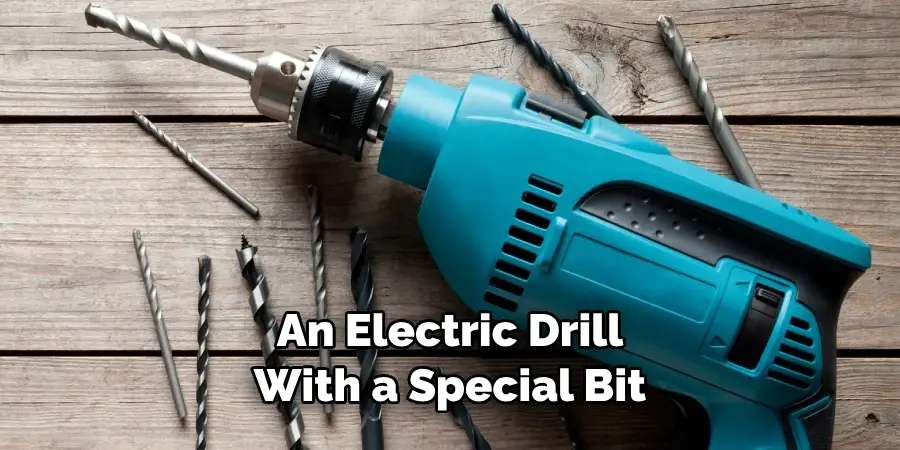 An Electric Drill With a Special Bit