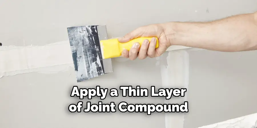 Apply a Thin Layer of Joint Compound