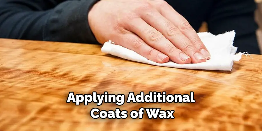 Applying Additional Coats of Wax