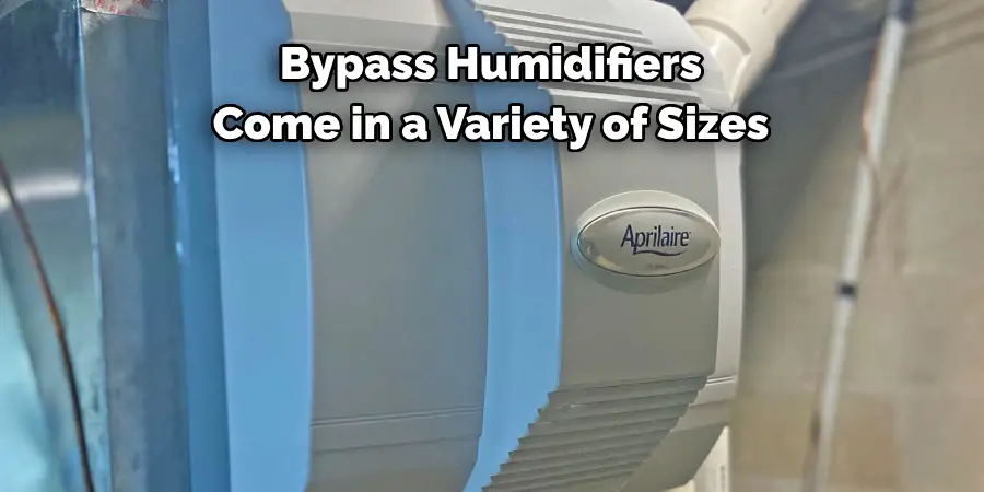 Bypass Humidifiers Come in a Variety of Sizes