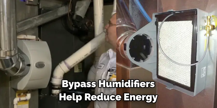 Bypass Humidifiers 
Help Reduce Energy