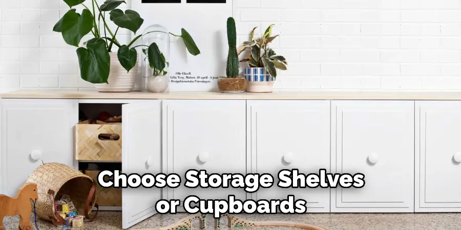 Choose Storage Shelves or Cupboards