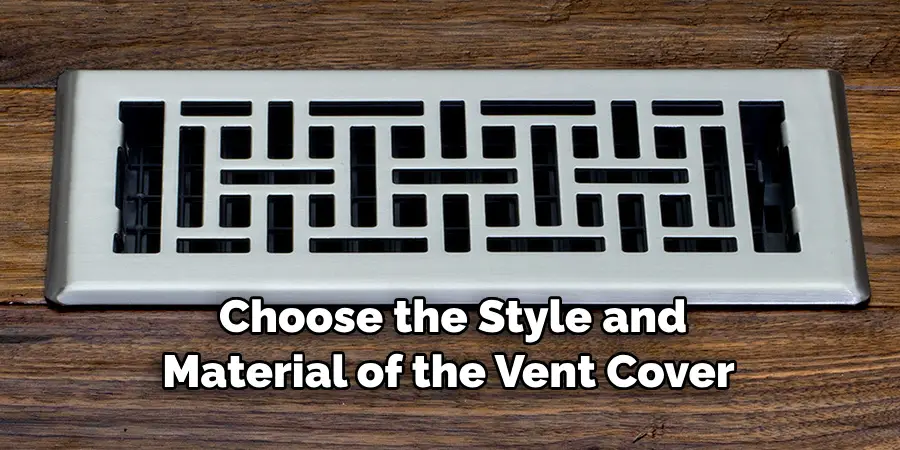 Choose the Style and Material of the Vent Cover 