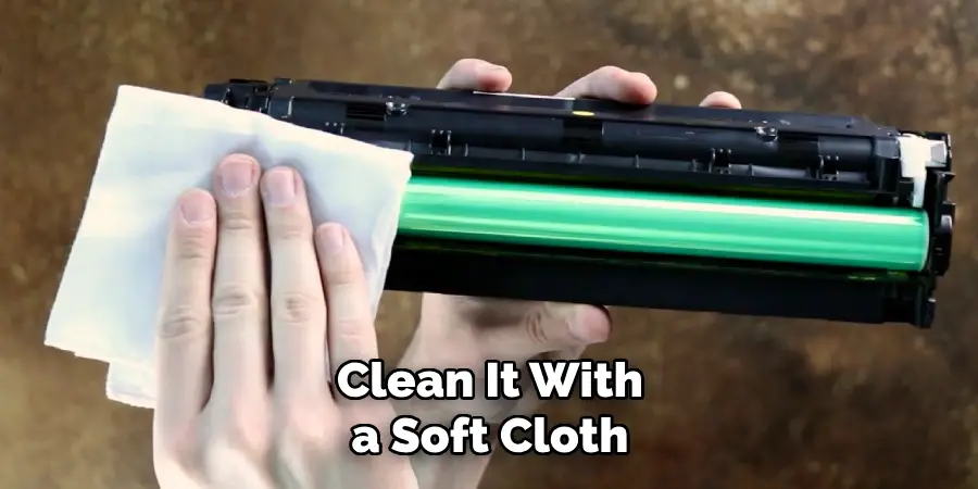 Clean It With a Soft Cloth