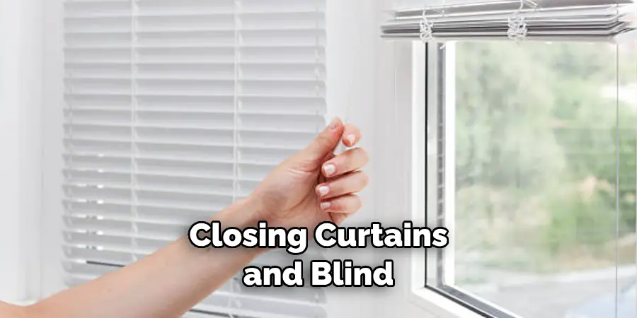 Closing Curtains and Blind