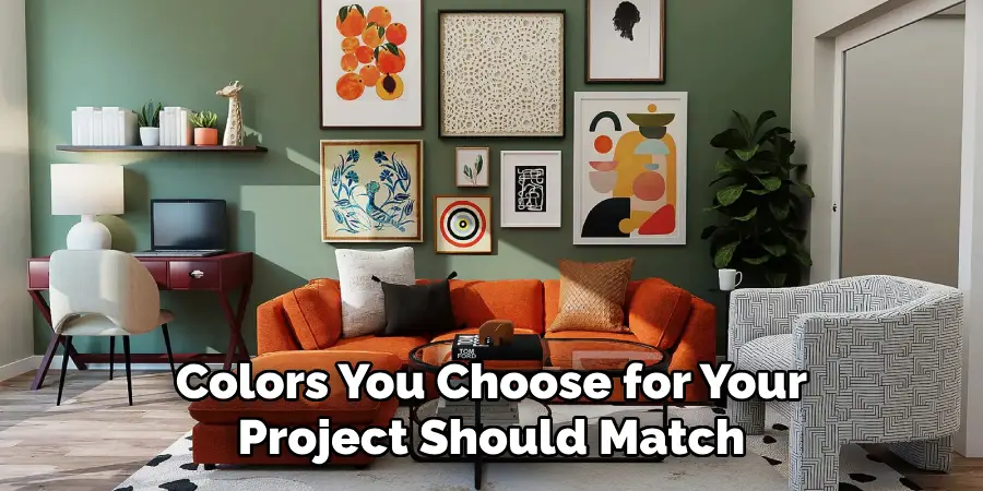 Colors You Choose for Your Project Should Match