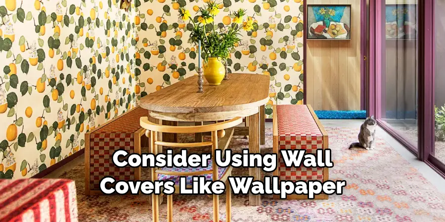 Consider Using Wall Covers Like Wallpaper