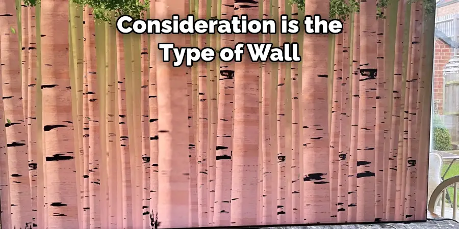 Consideration is the 
Type of Wall