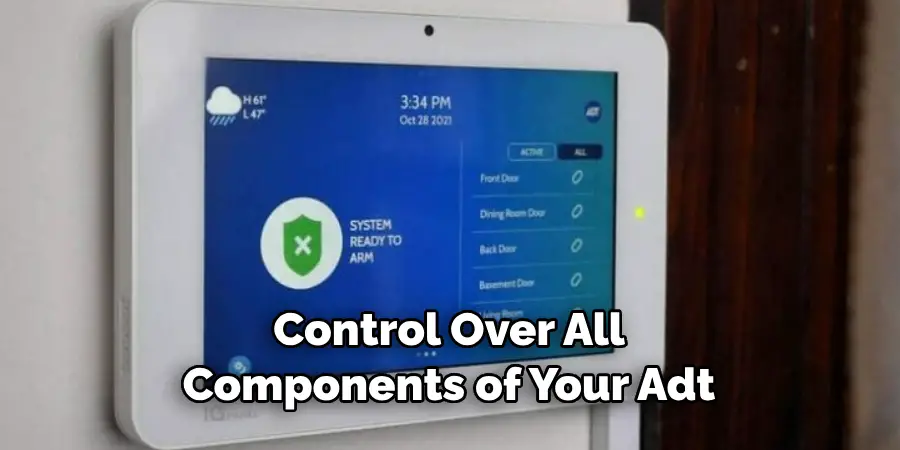 Control Over All Components of Your Adt