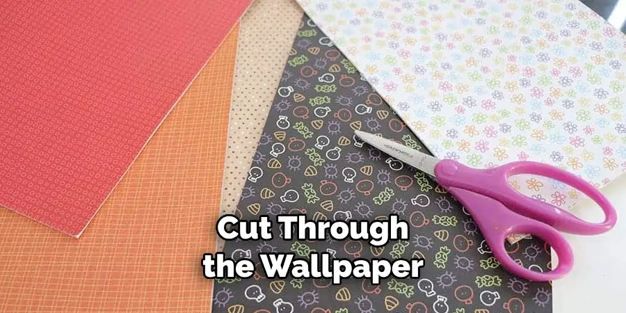 Cut Through the Wallpaper