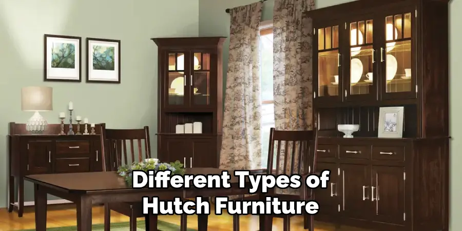 Different Types of
Hutch Furniture