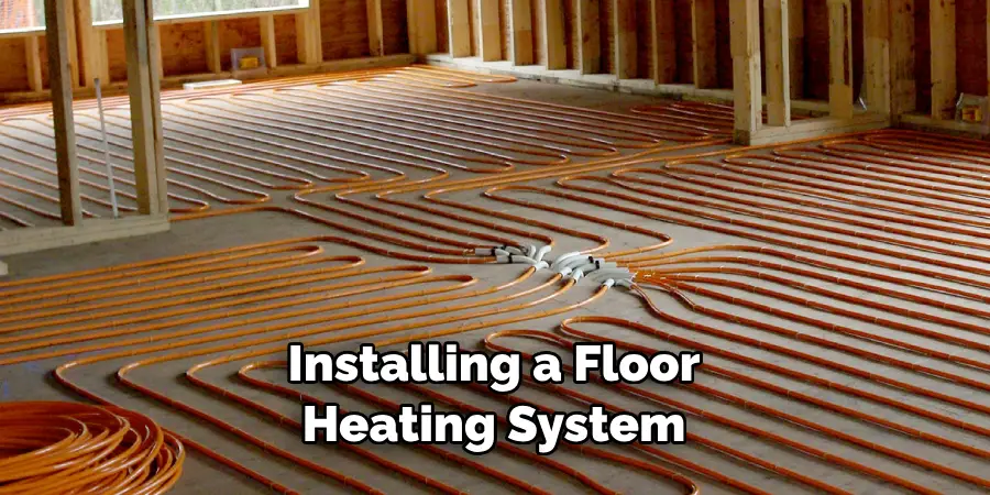 Installing a Floor Heating System